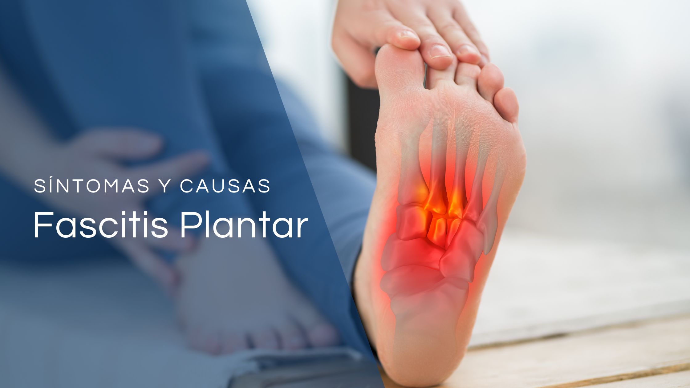 Fascitis plantar_ síntomas, causas y tratamiento para mejorar tu calidad de vida